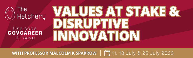 Values at Stake in Regulatory Practice and Disruptive Innovation & Regulatory Response with Professor Malcolm K Sparrow